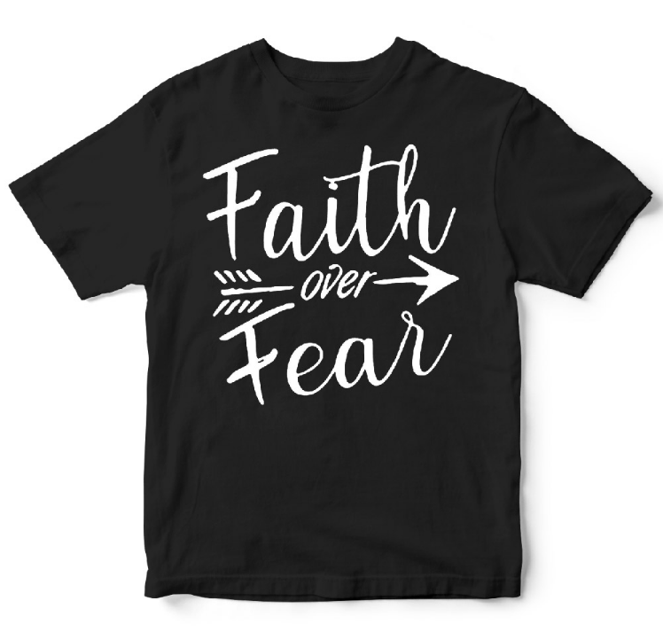 Faith Over Fear - kjhimprints